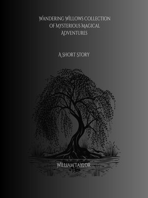 cover image of Wandering Willows Collection of Mysterious Magical Adventures